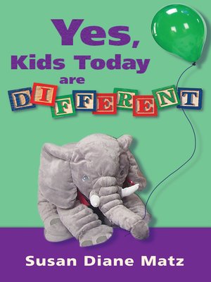 cover image of Yes, Kids Today are Different